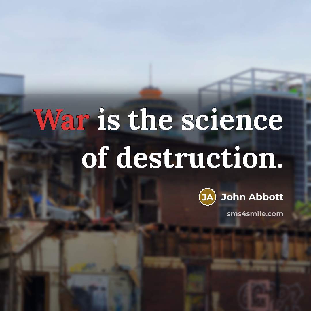 “War is the science of destruction.…” quote by John Abbott