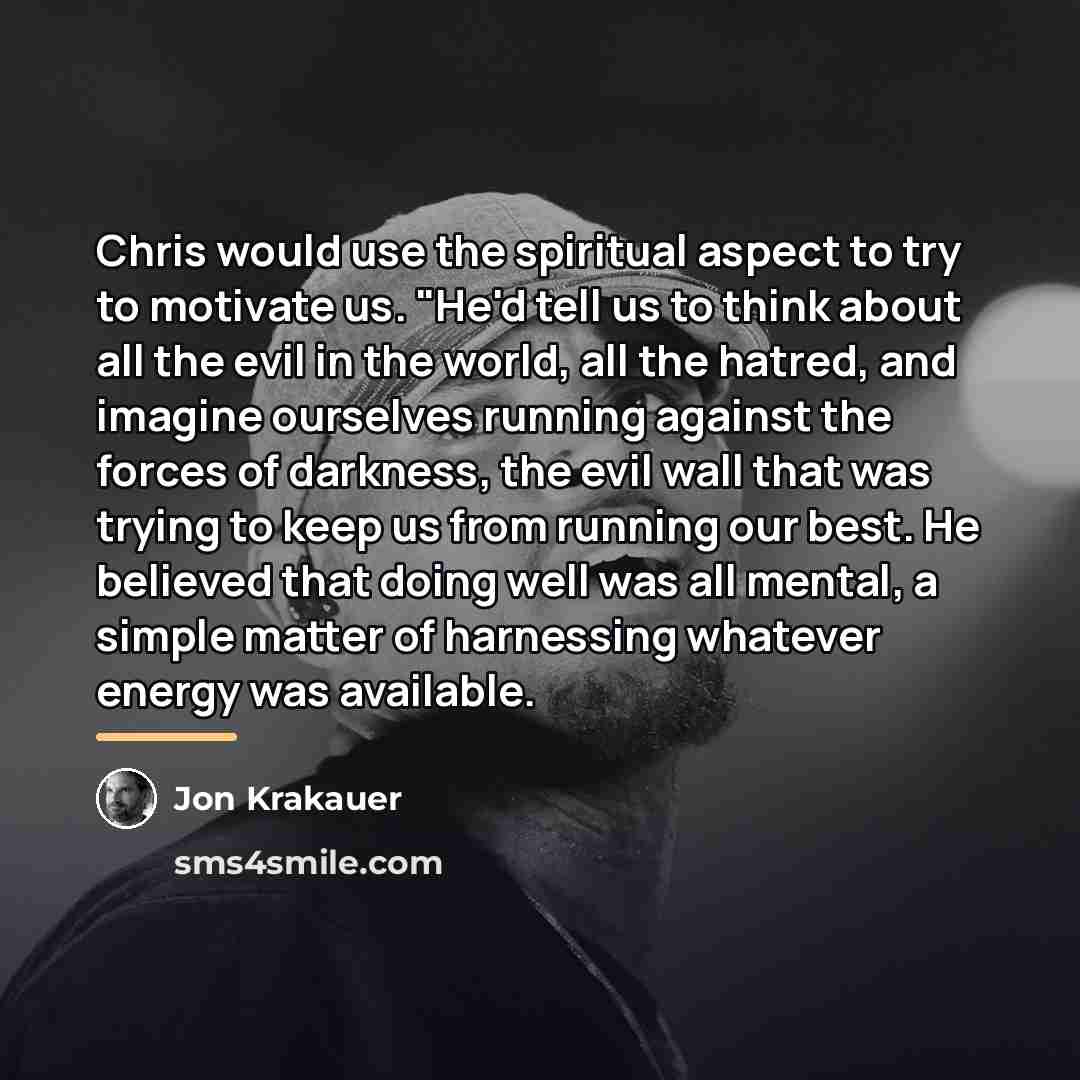 “Chris would use the spiritual aspect to try to motivate…” quote by Jon Krakauer