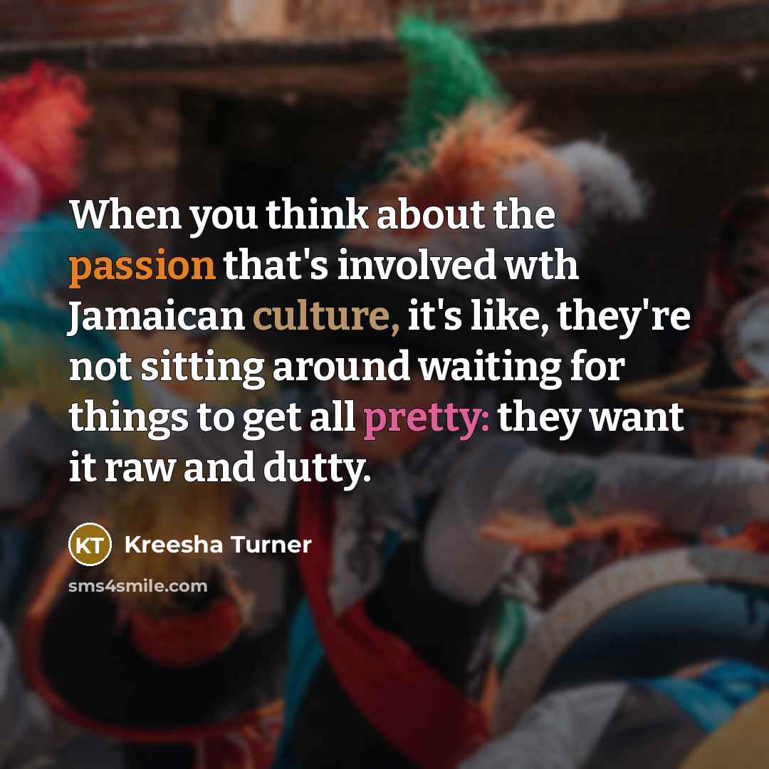 “When you think about the passion that's involved wth Jamaican…” quote by Kreesha Turner