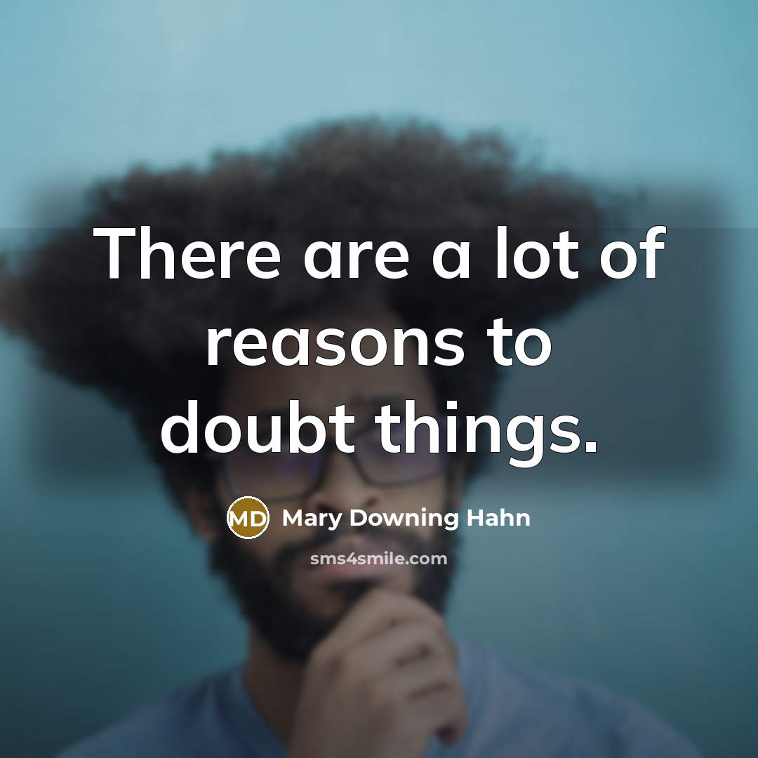 “There are a lot of reasons to doubt things.…” quote by Mary Downing Hahn