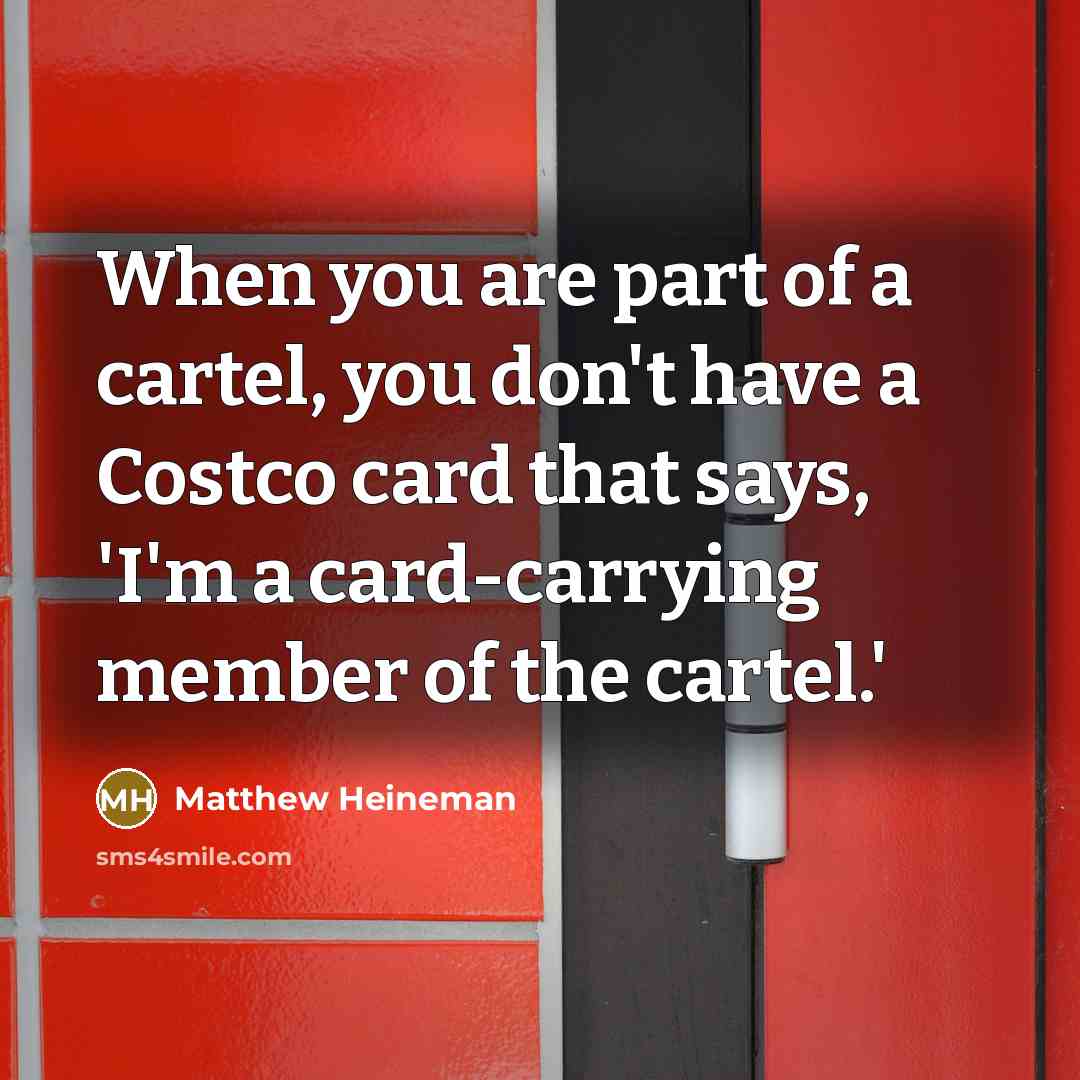 “When you are part of a cartel, you don't have…” quote by Matthew Heineman