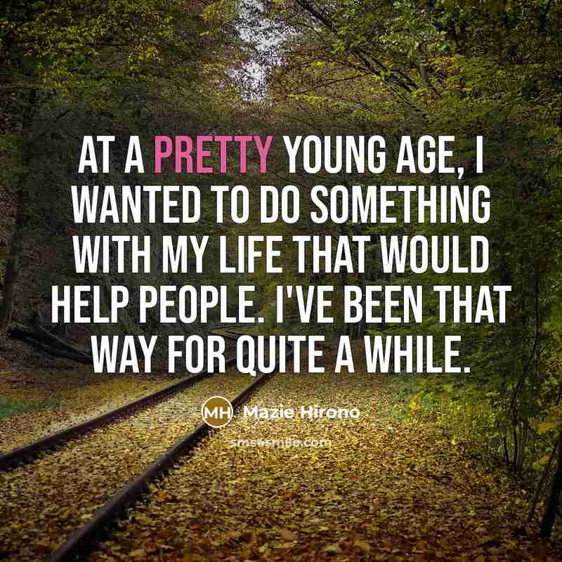“At a pretty young age, I wanted to do something…” quote by Mazie Hirono