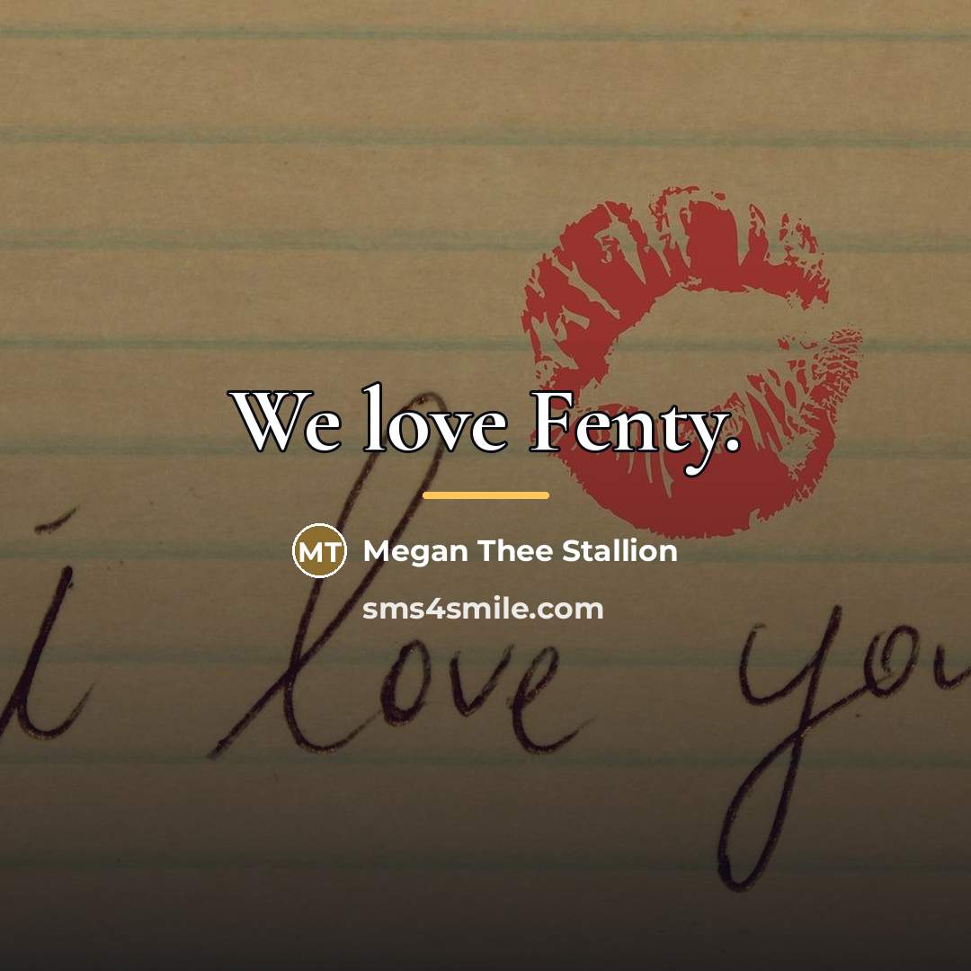 “We love Fenty.…” quote by Megan Thee Stallion