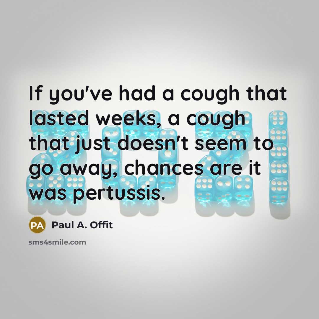 “If you've had a cough that lasted weeks, a cough…” quote by Paul A. Offit