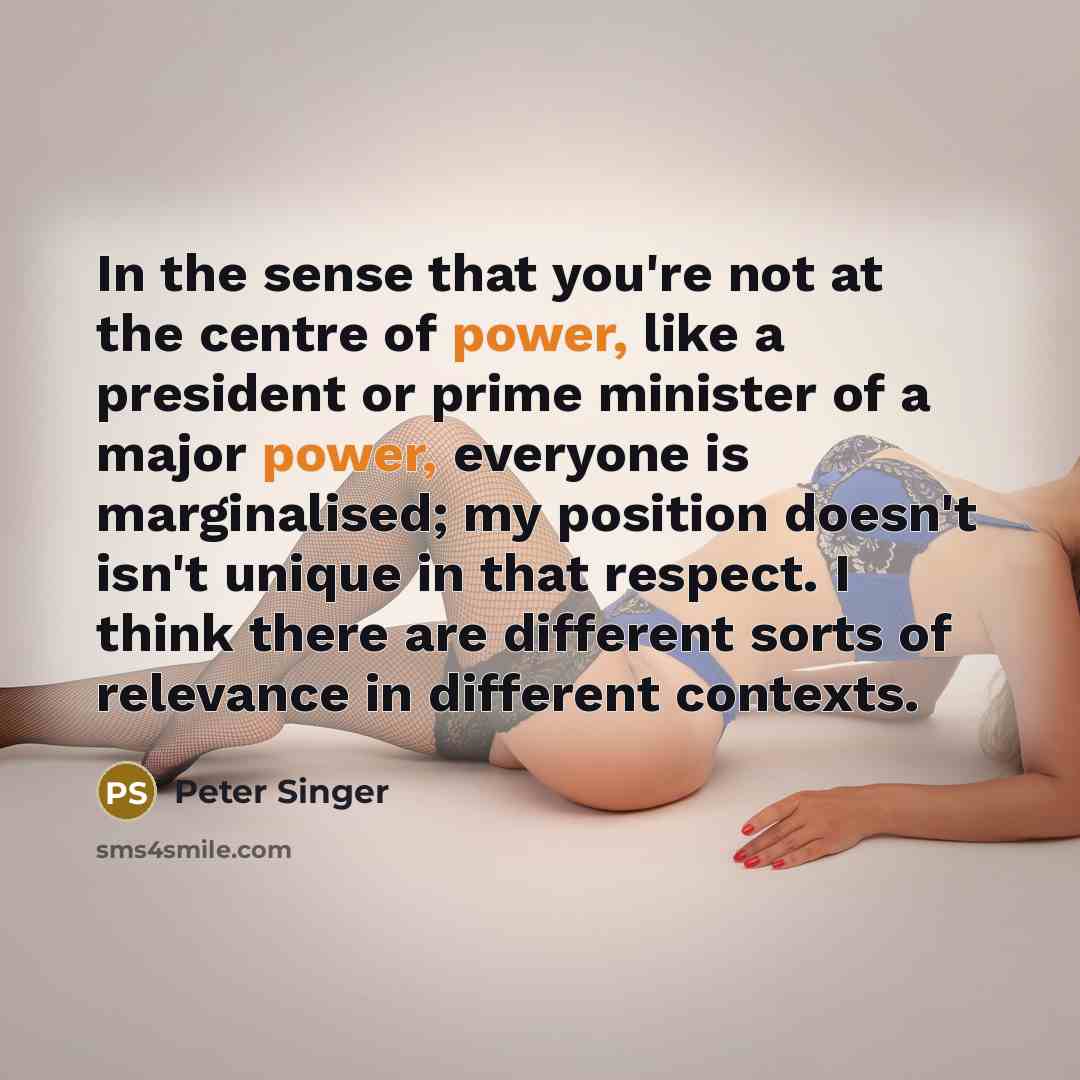 “In the sense that you're not at the centre of…” quote by Peter Singer