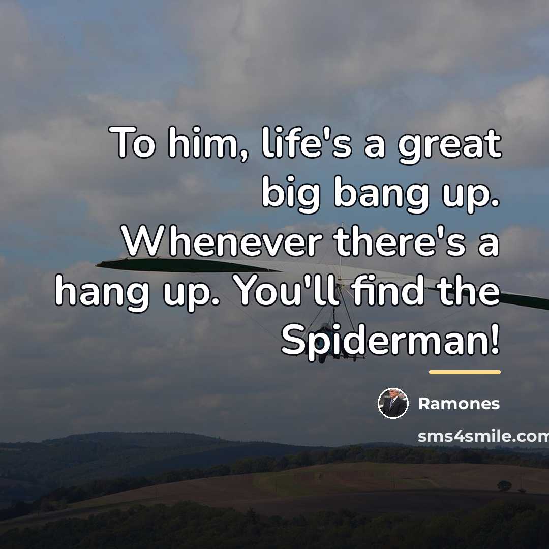 “To him, life's a great big bang up. Whenever there's…” quote by Ramones