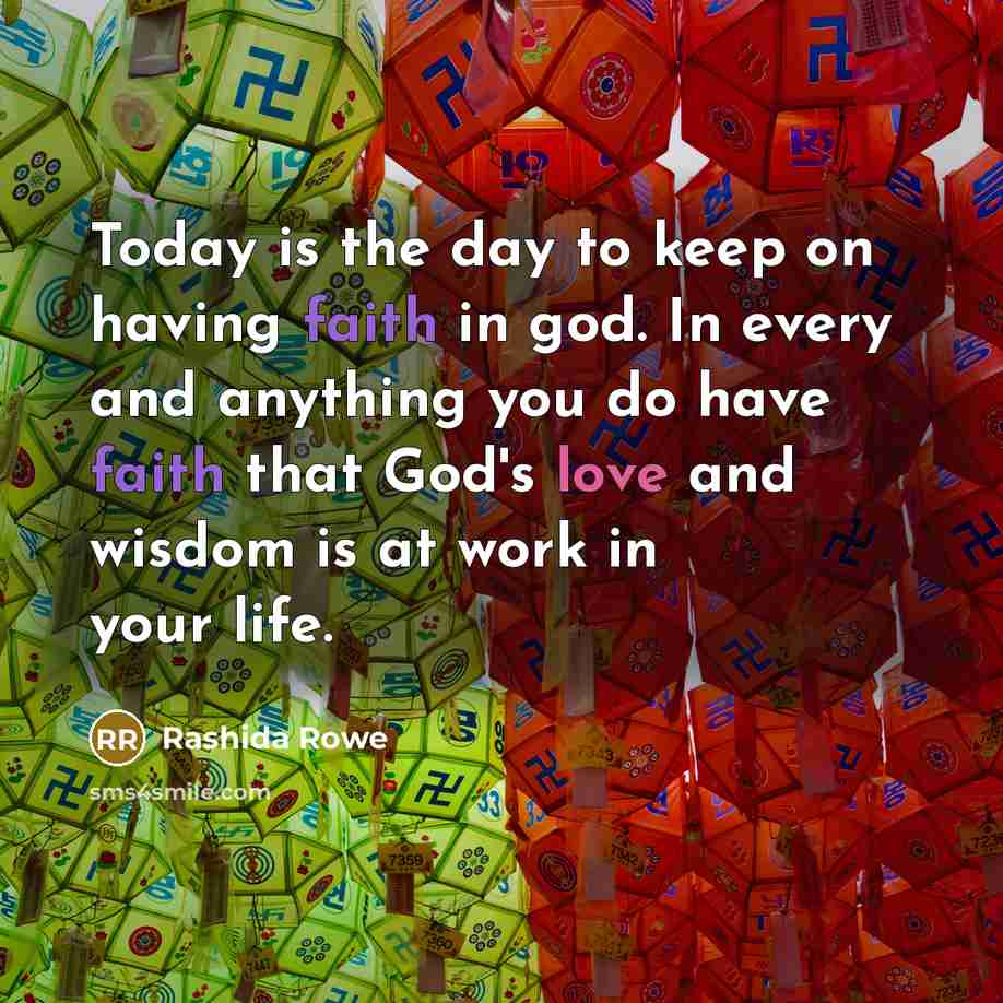 “Today is the day to keep on having faith in…” quote by Rashida Rowe