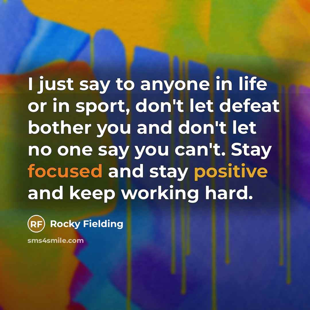 “I just say to anyone in life or in sport,…” quote by Rocky Fielding