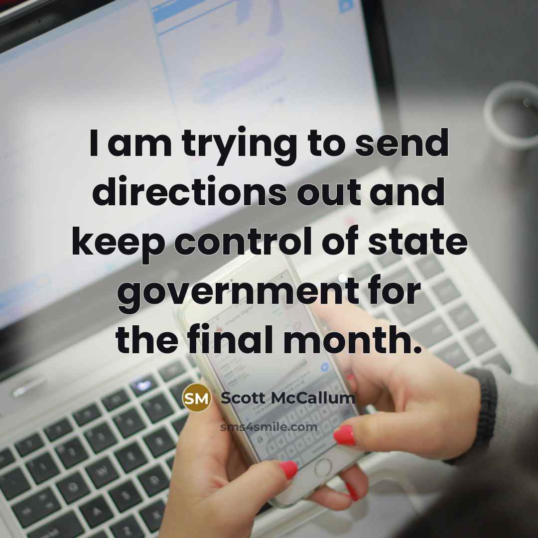 “I am trying to send directions out and keep control…” quote by Scott McCallum