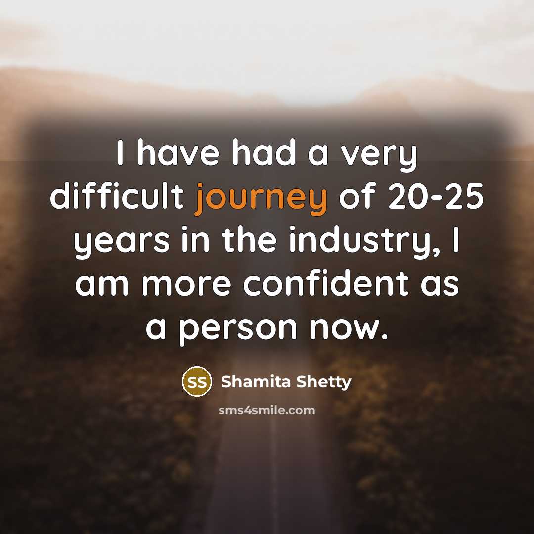 “I have had a very difficult journey of 20-25 years…” quote by Shamita Shetty