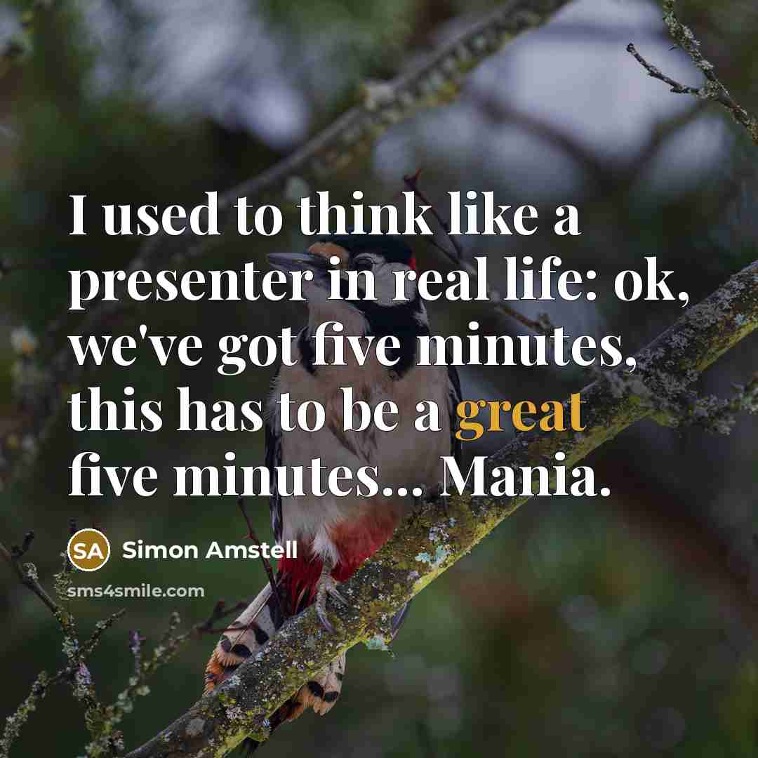 “I used to think like a presenter in real life:…” quote by Simon Amstell