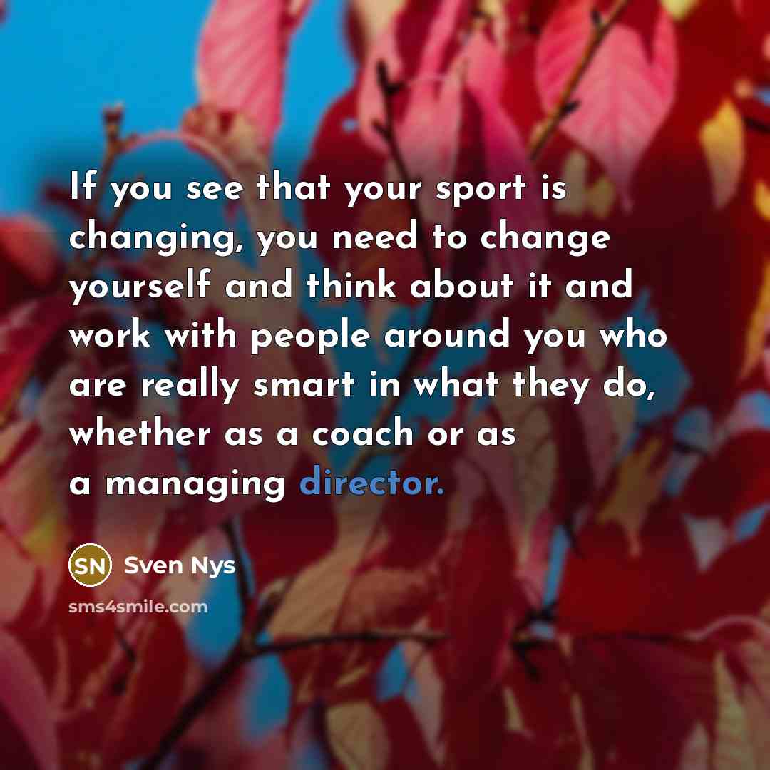 “If you see that your sport is changing, you need…” quote by Sven Nys