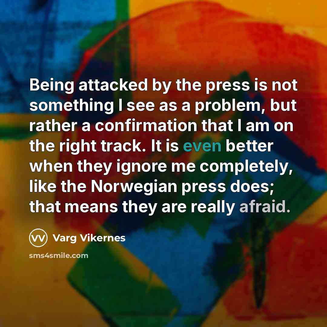 “Being attacked by the press is not something I see…” quote by Varg Vikernes