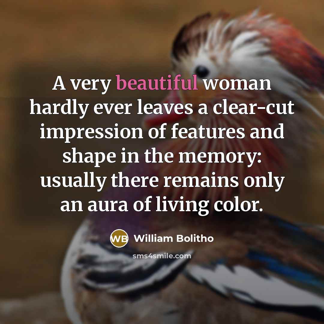 “A very beautiful woman hardly ever leaves a clear-cut impression…” quote by William Bolitho