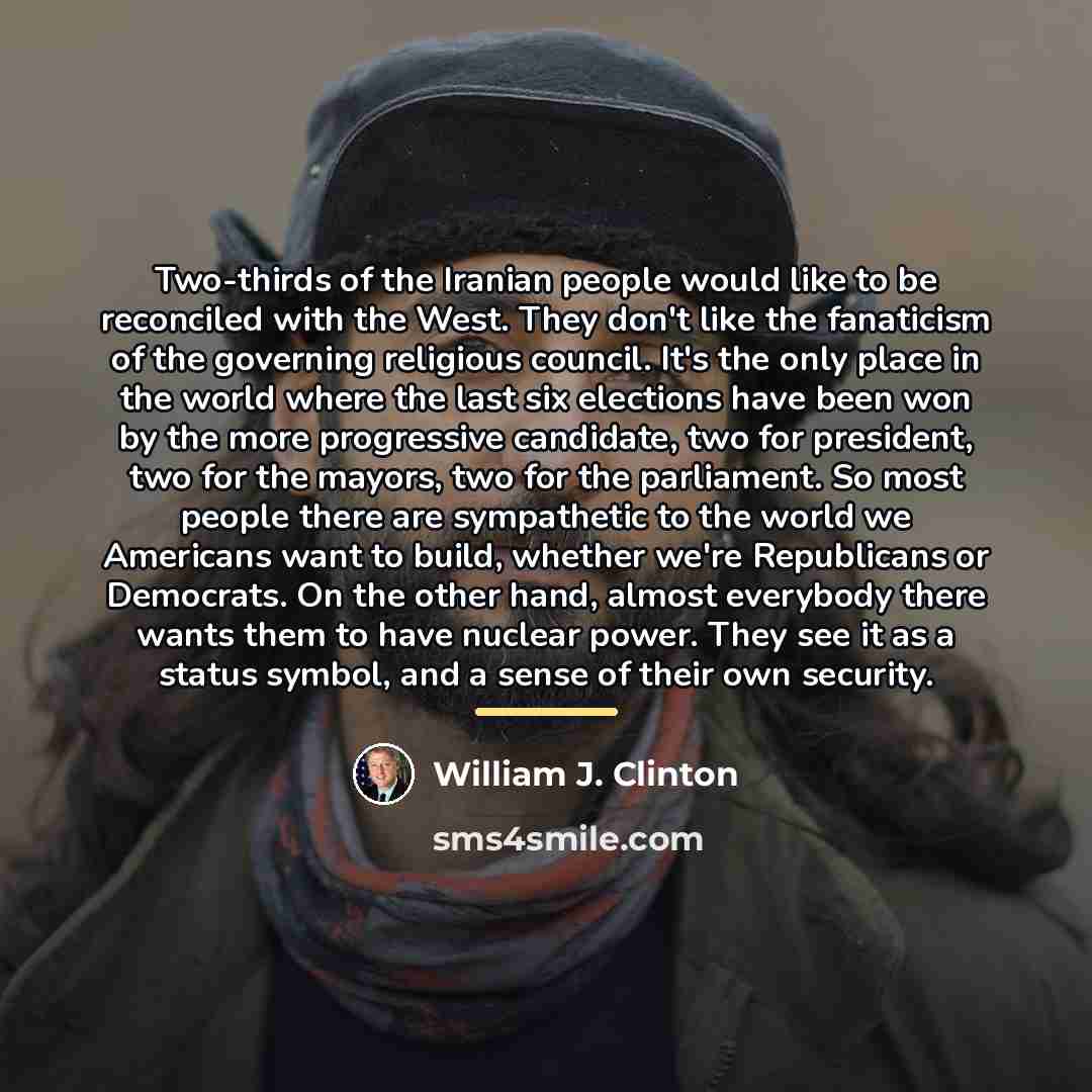 “Two-thirds of the Iranian people would like to be reconciled…” quote by William J. Clinton