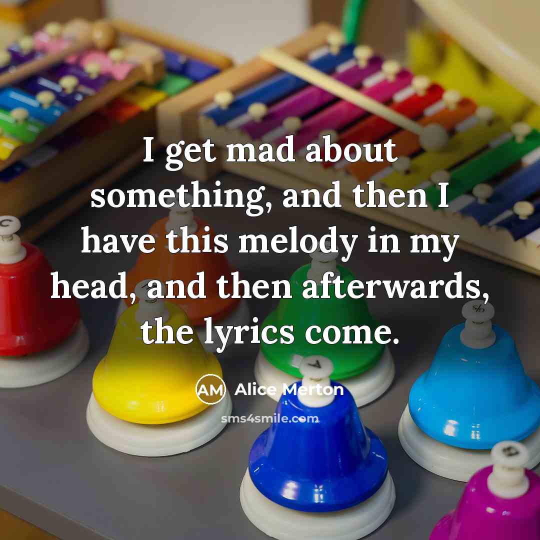 “I get mad about something, and then I have this…” quote by Alice Merton