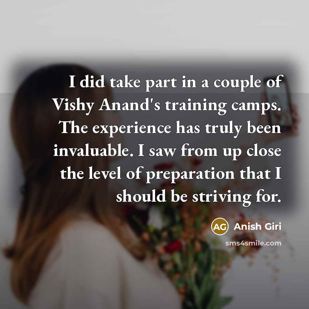 “I did take part in a couple of Vishy Anand's…” quote by Anish Giri