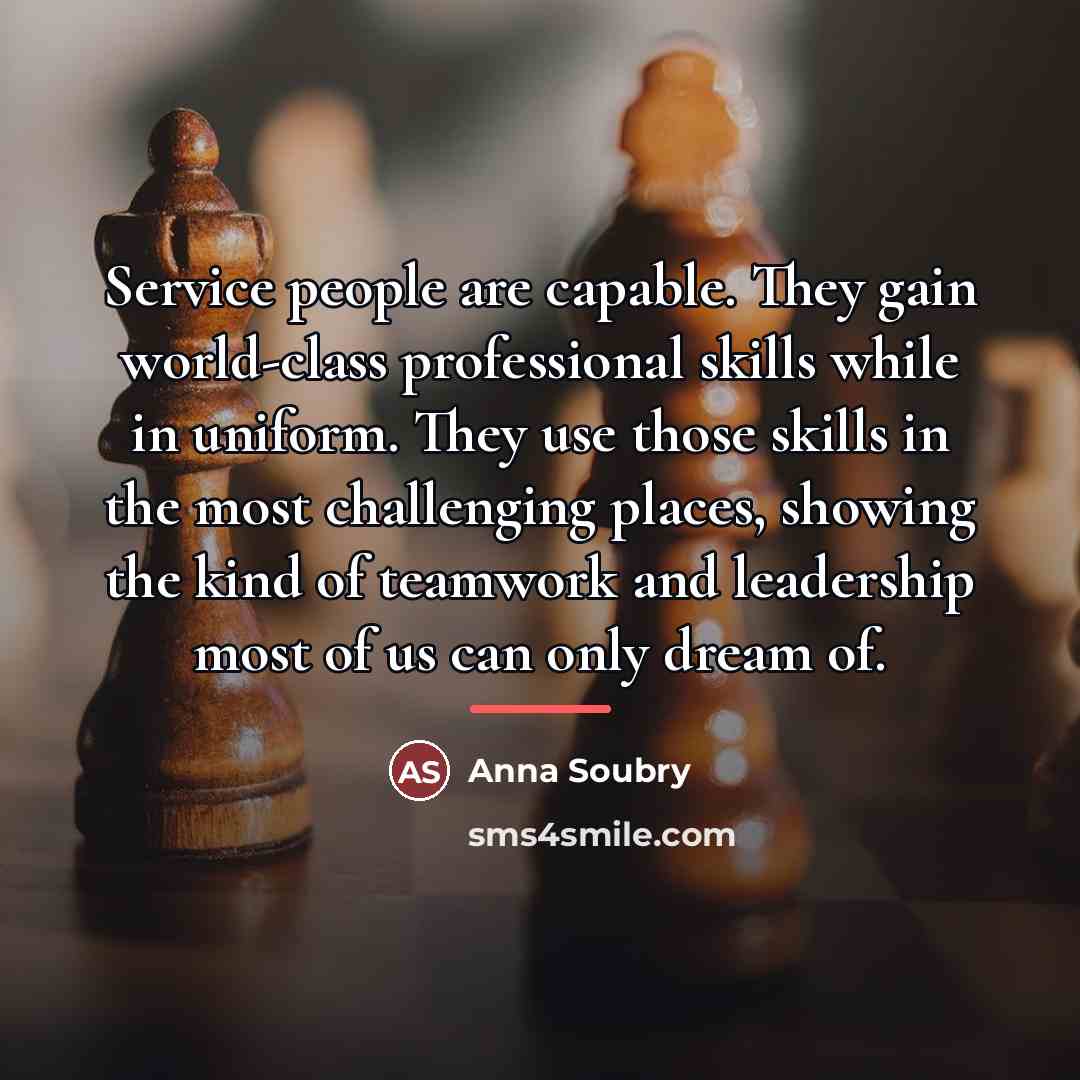 “Service people are capable. They gain world-class professional skills while…” quote by Anna Soubry