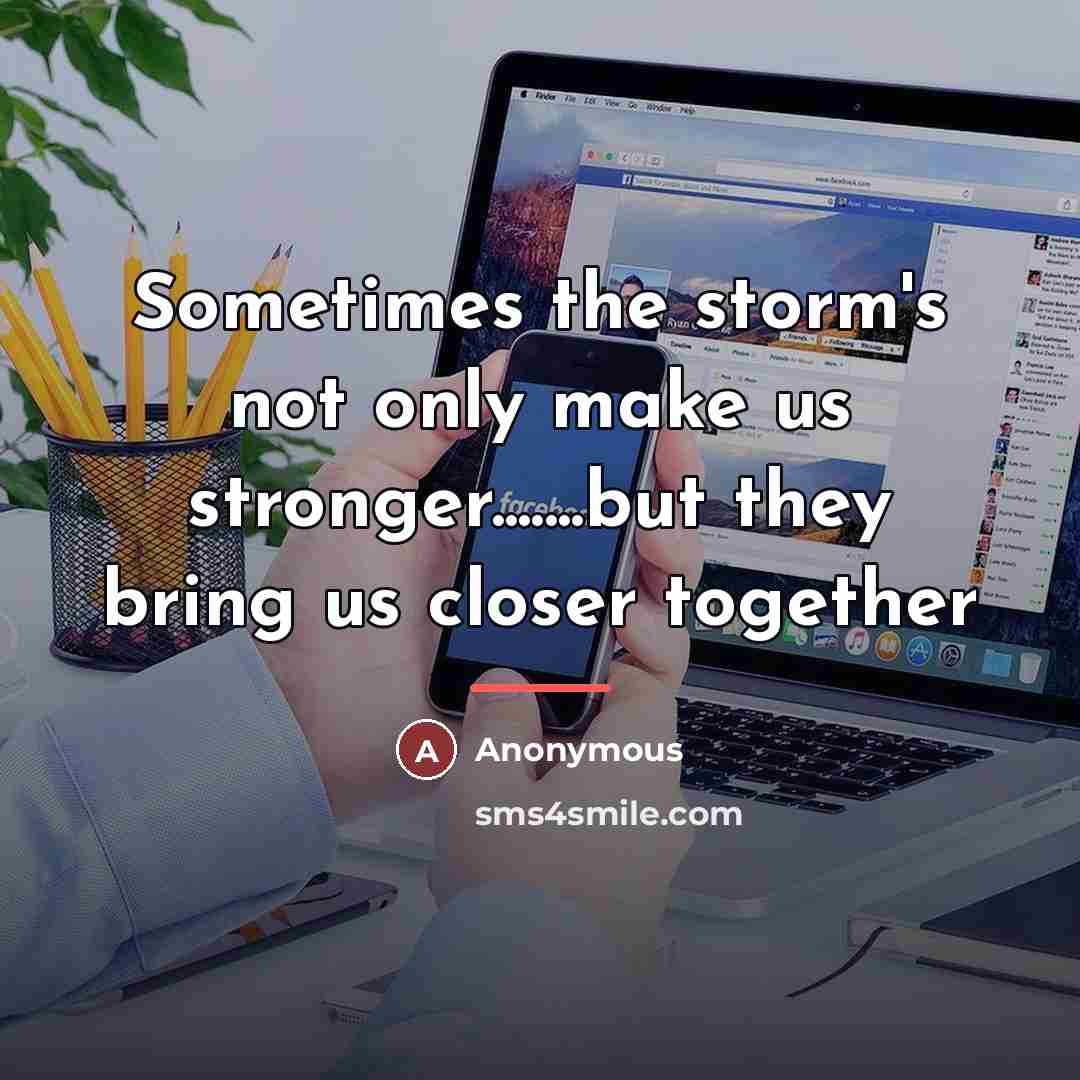“Sometimes the storm's not only make us stronger.......but they bring…” quote by Anonymous