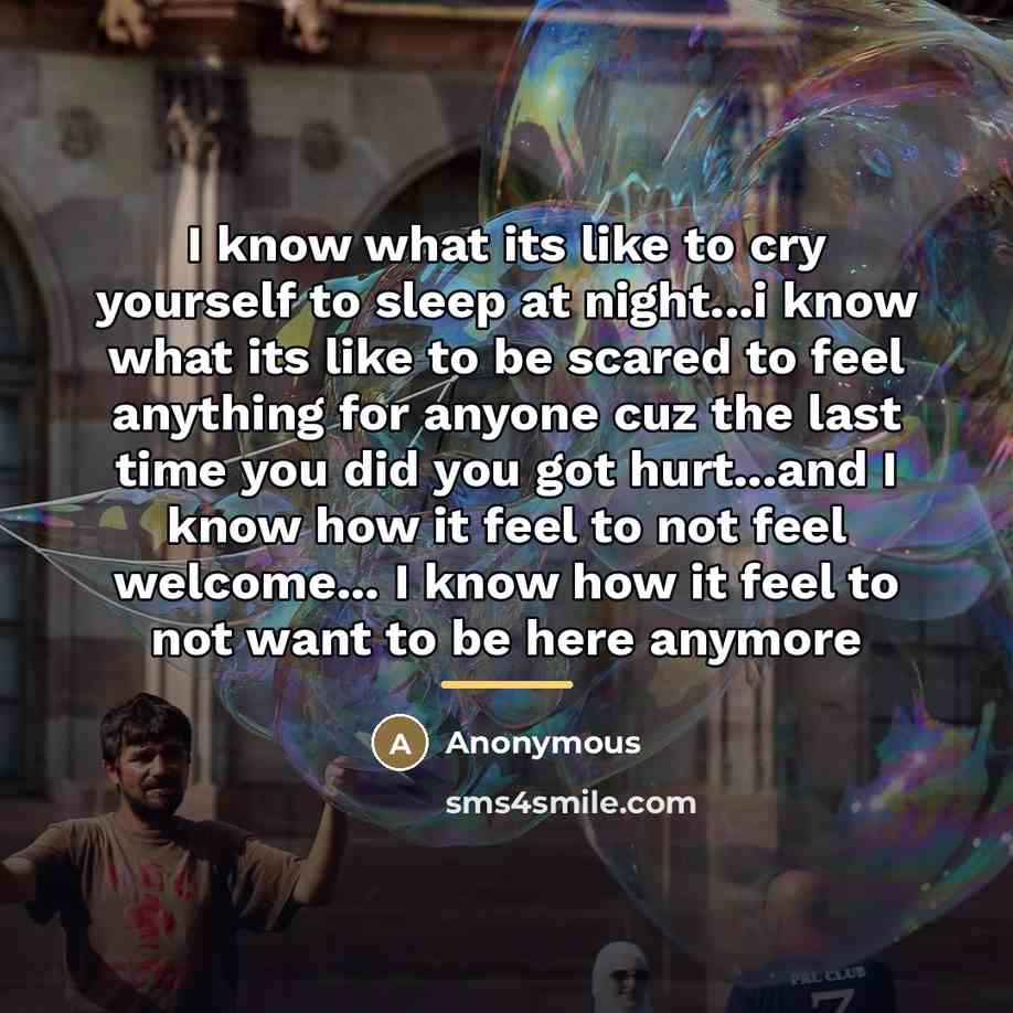 “I know what its like to cry yourself to sleep…” quote by Anonymous