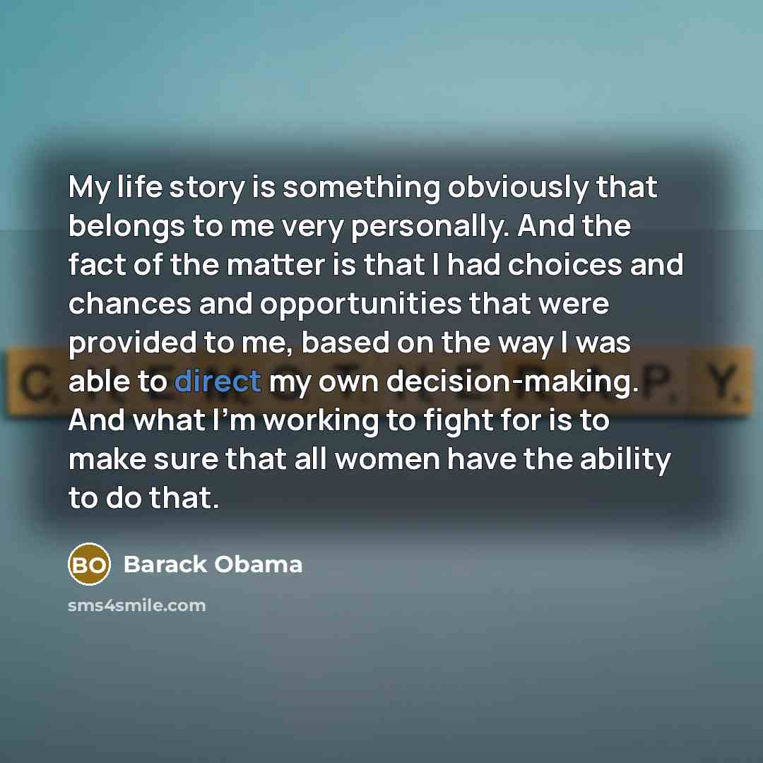 “My life story is something obviously that belongs to me…” quote by Barack Obama