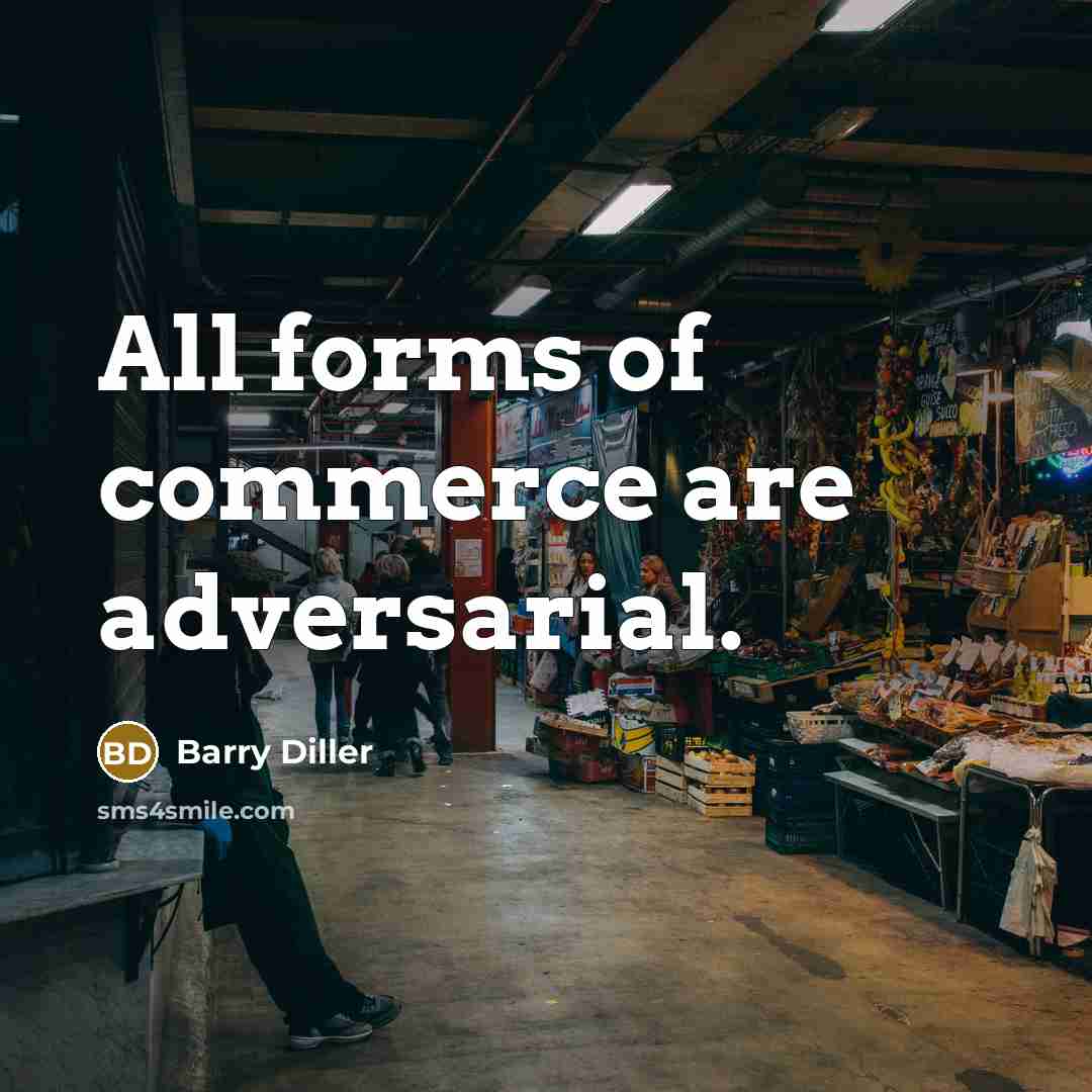 “All forms of commerce are adversarial.…” quote by Barry Diller