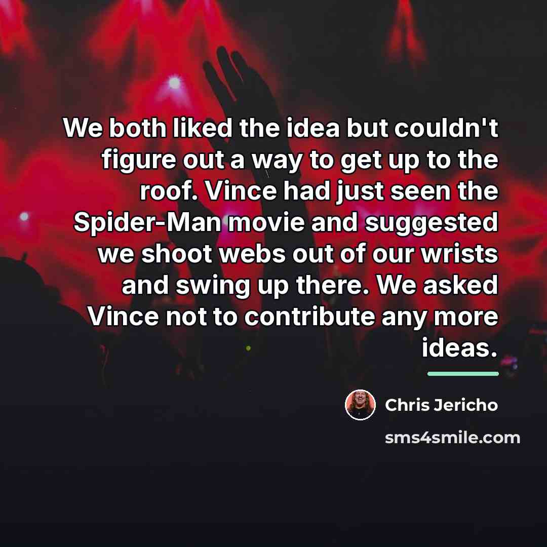 “We both liked the idea but couldn't figure out a…” quote by Chris Jericho