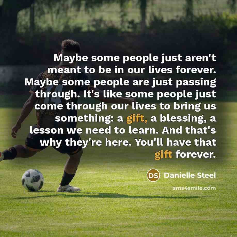 “Maybe some people just aren't meant to be in our…” quote by Danielle Steel