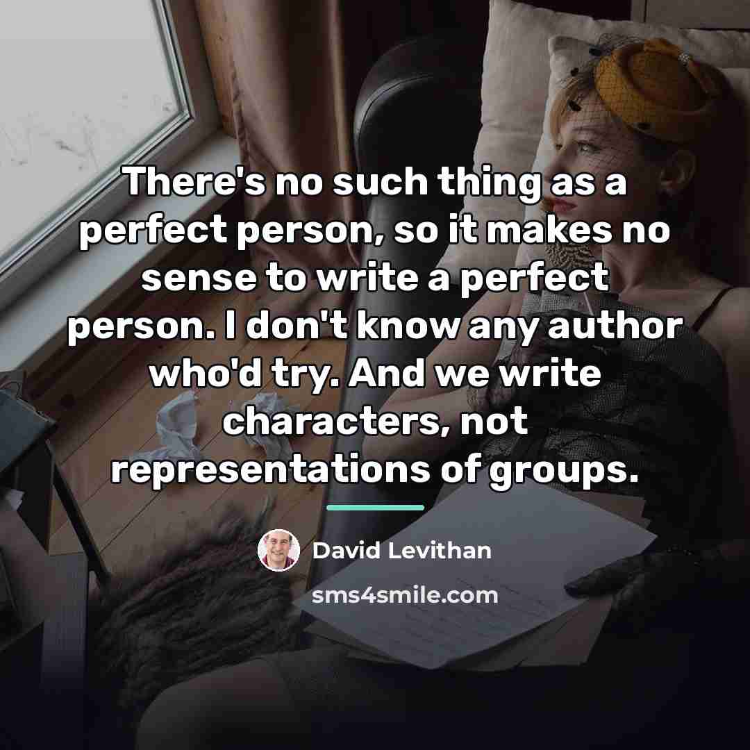“There's no such thing as a perfect person, so it…” quote by David Levithan
