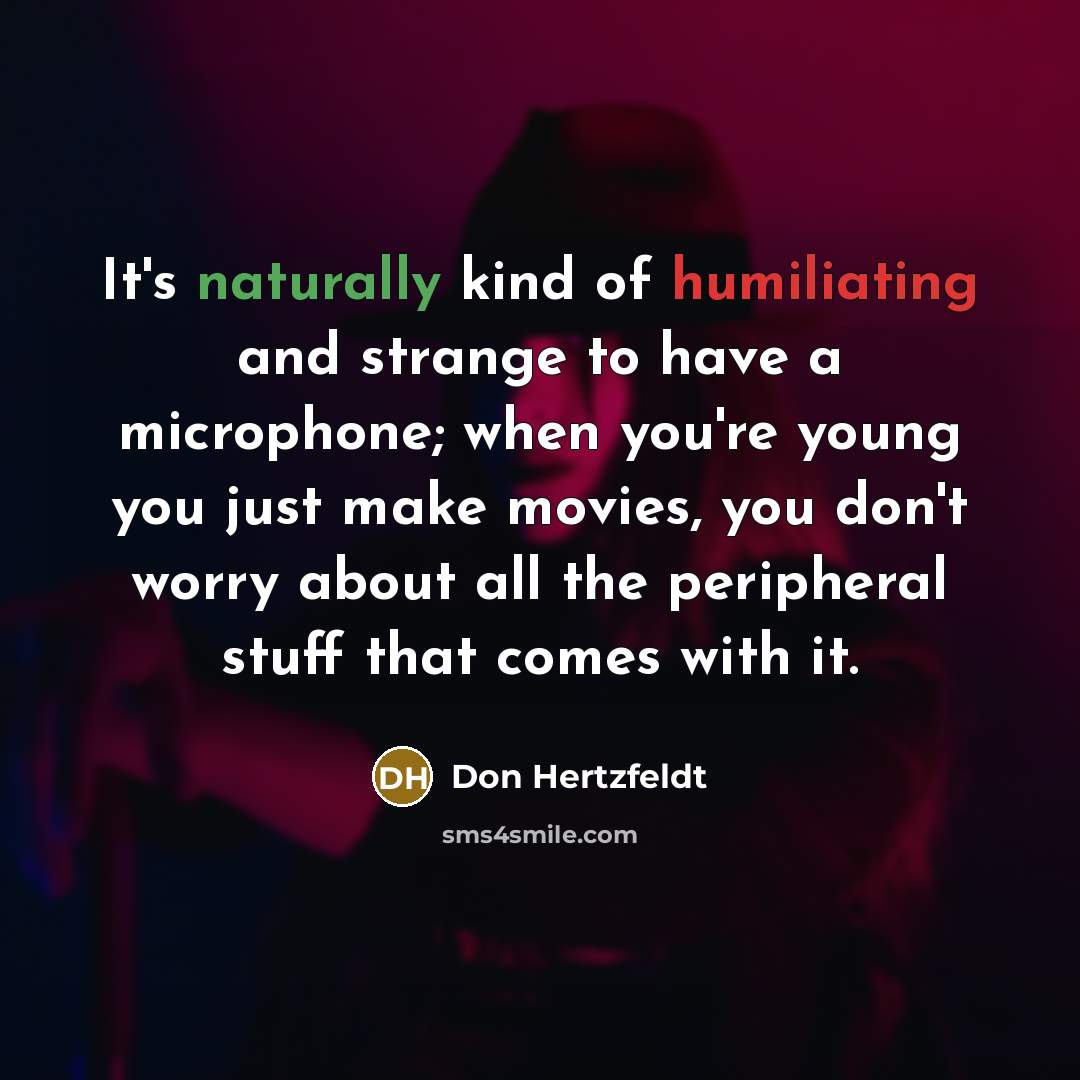 “It's naturally kind of humiliating and strange to have a…” quote by Don Hertzfeldt
