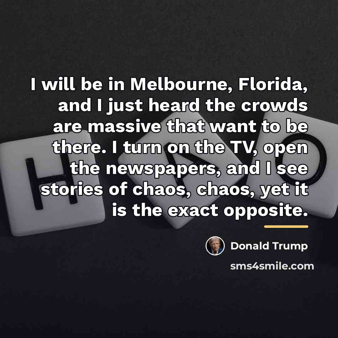“I will be in Melbourne, Florida, and I just heard…” quote by Donald Trump