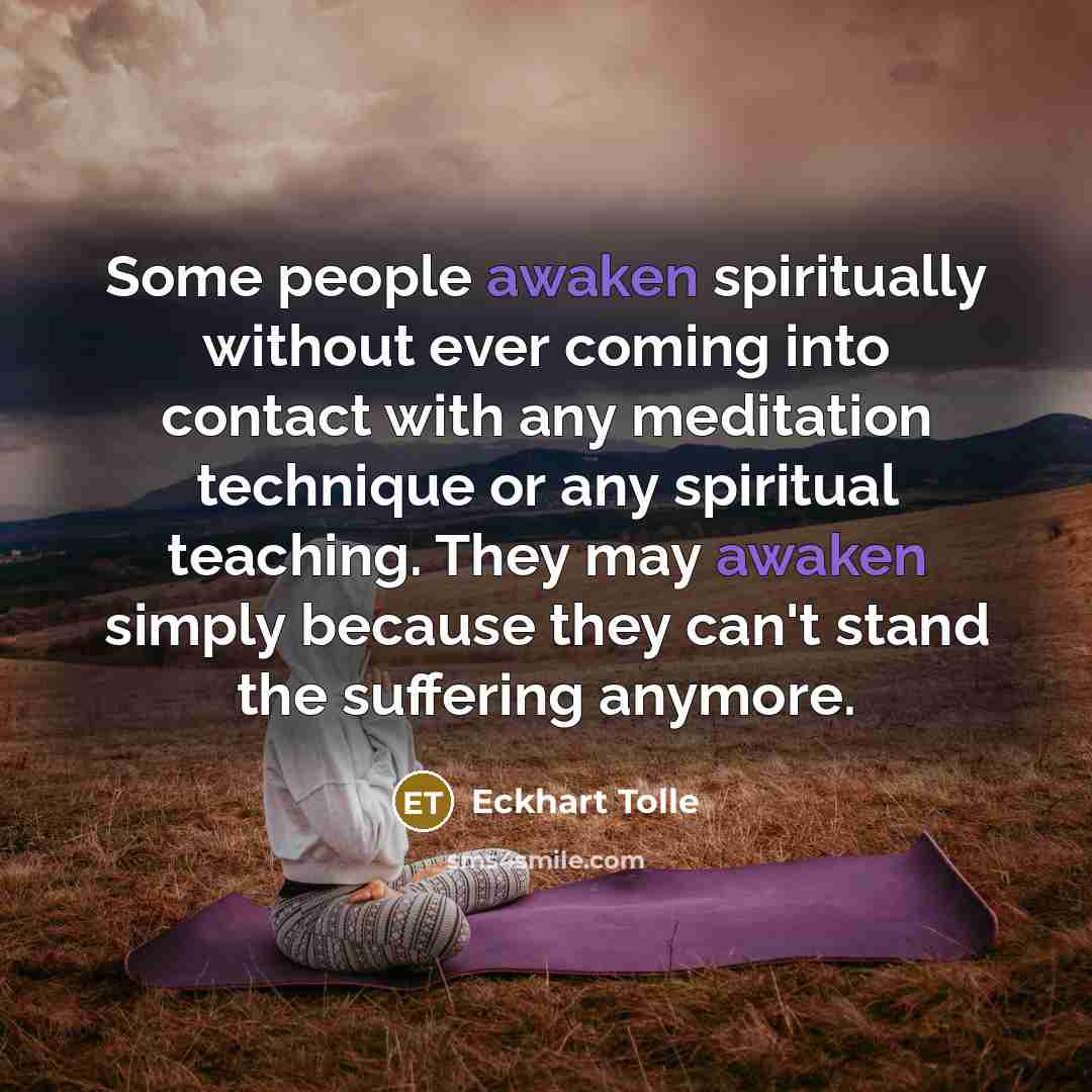 “Some people awaken spiritually without ever coming into contact with…” quote by Eckhart Tolle