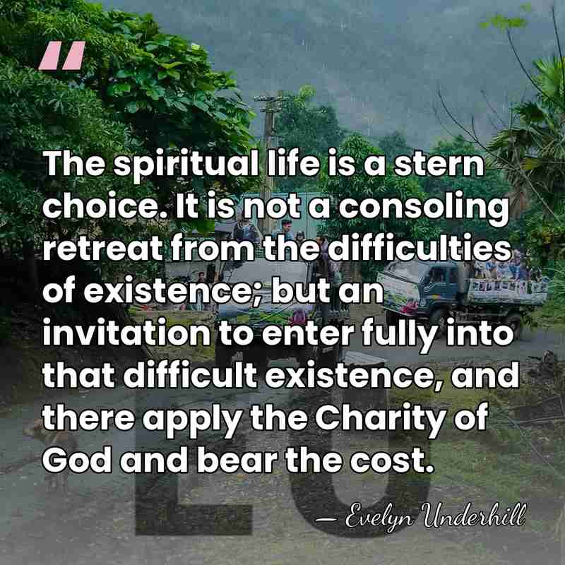 The spiritual life is a stern choice. It is not a consoling&hellip; - Evelyn Underhill