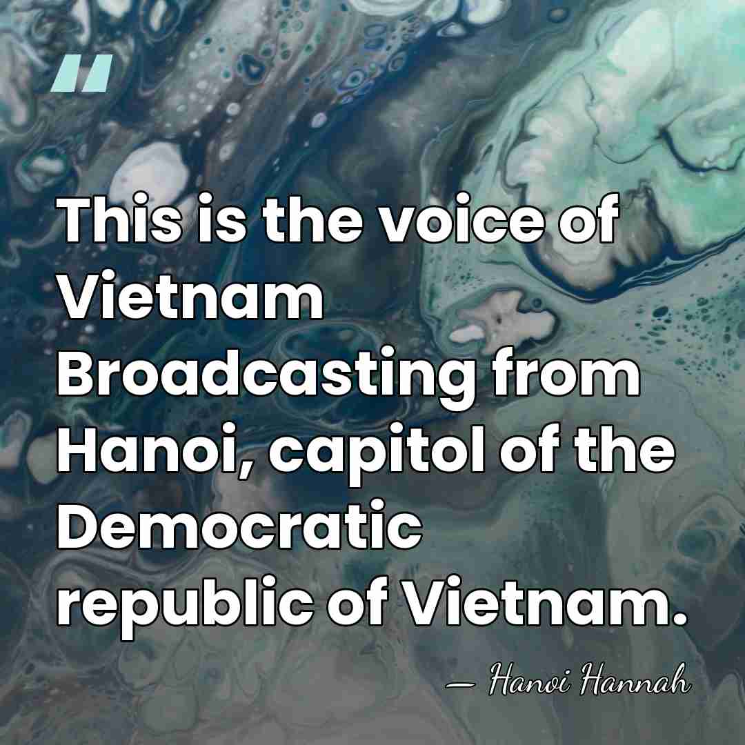 This is the voice of Vietnam Broadcasting from Hanoi, capitol of the&hellip; - Hanoi Hannah