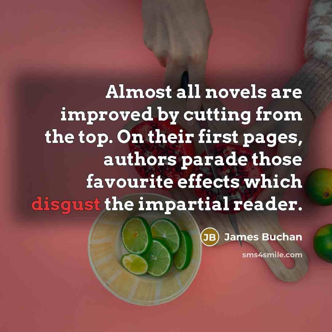 “Almost all novels are improved by cutting from the top.…” quote by James Buchan