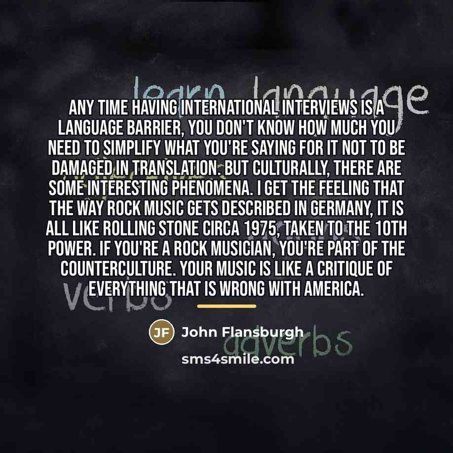 “Any time having international interviews is a language barrier, you…” quote by John Flansburgh