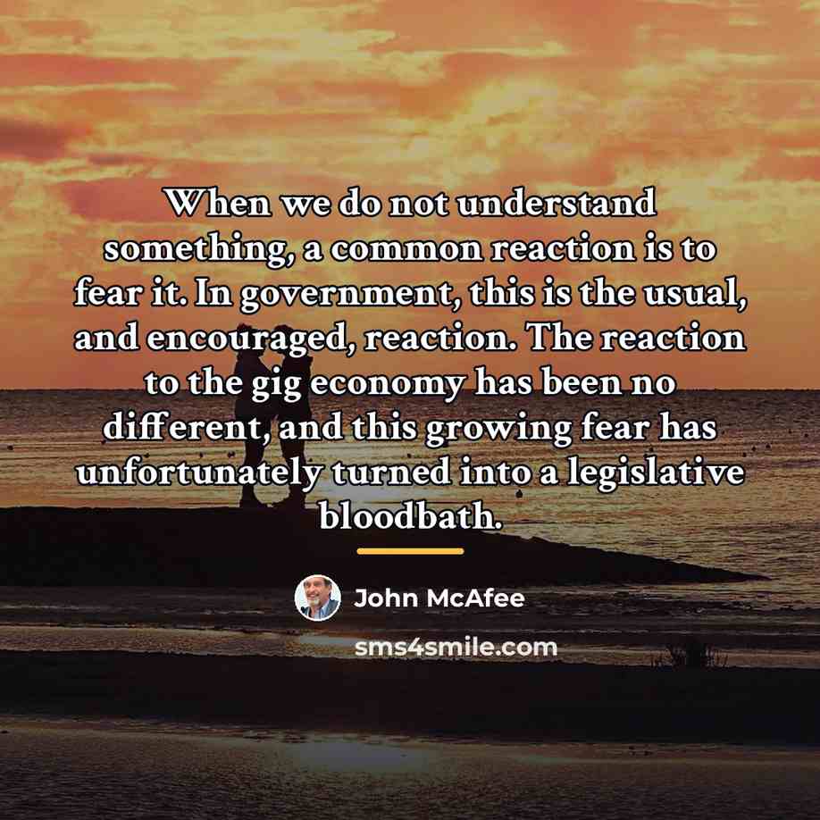 “When we do not understand something, a common reaction is…” quote by John McAfee