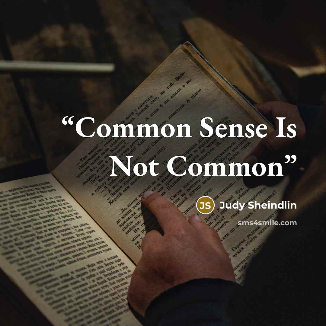 “Common Sense Is Not Common” quote by Judy Sheindlin
