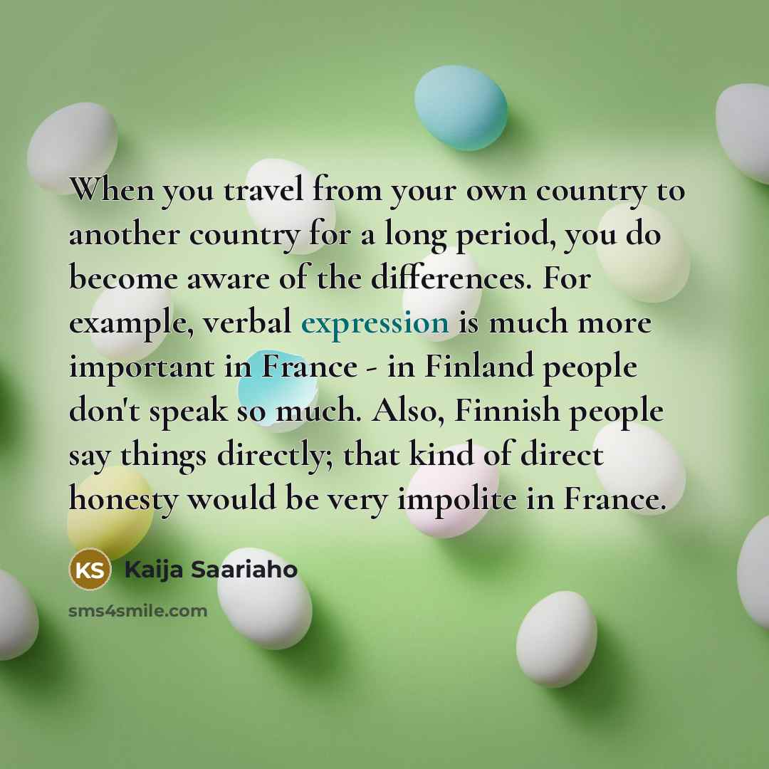 “When you travel from your own country to another country…” quote by Kaija Saariaho