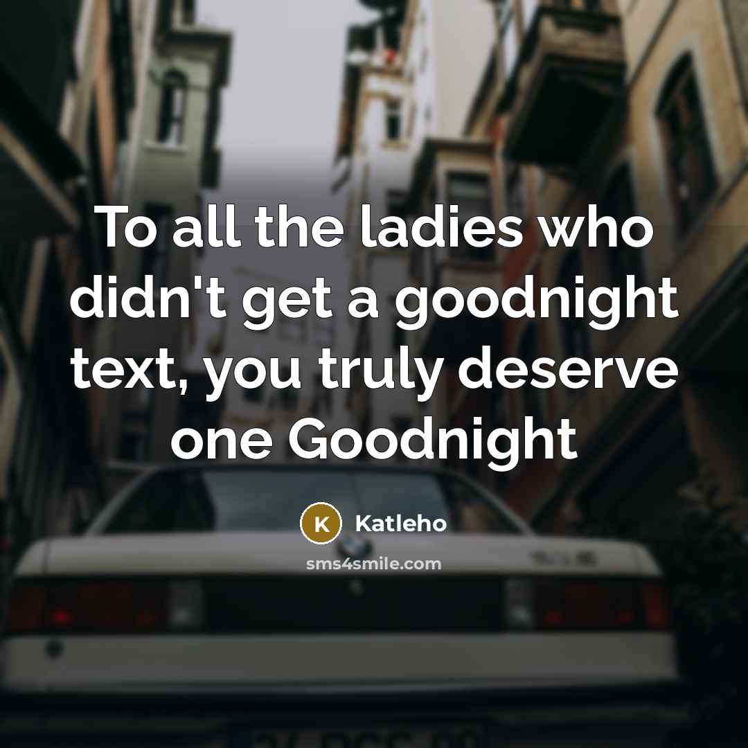 “To all the ladies who didn't get a goodnight text,…” quote by Katleho