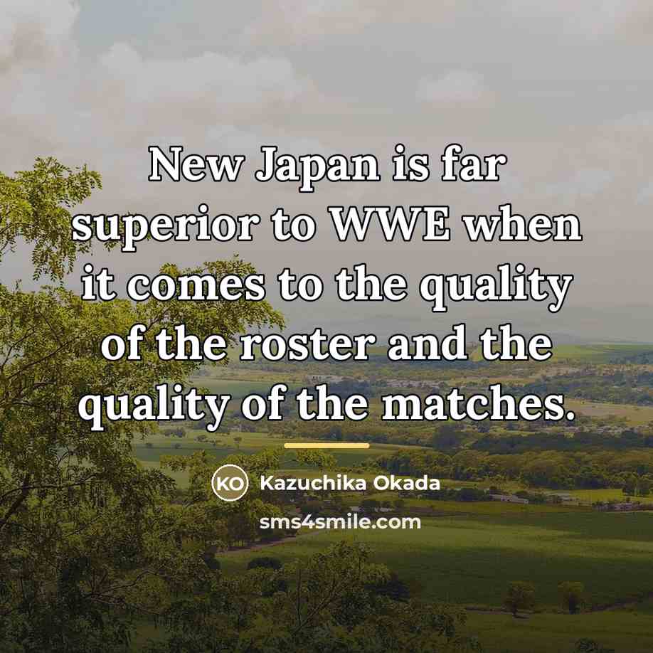 “New Japan is far superior to WWE when it comes…” quote by Kazuchika Okada