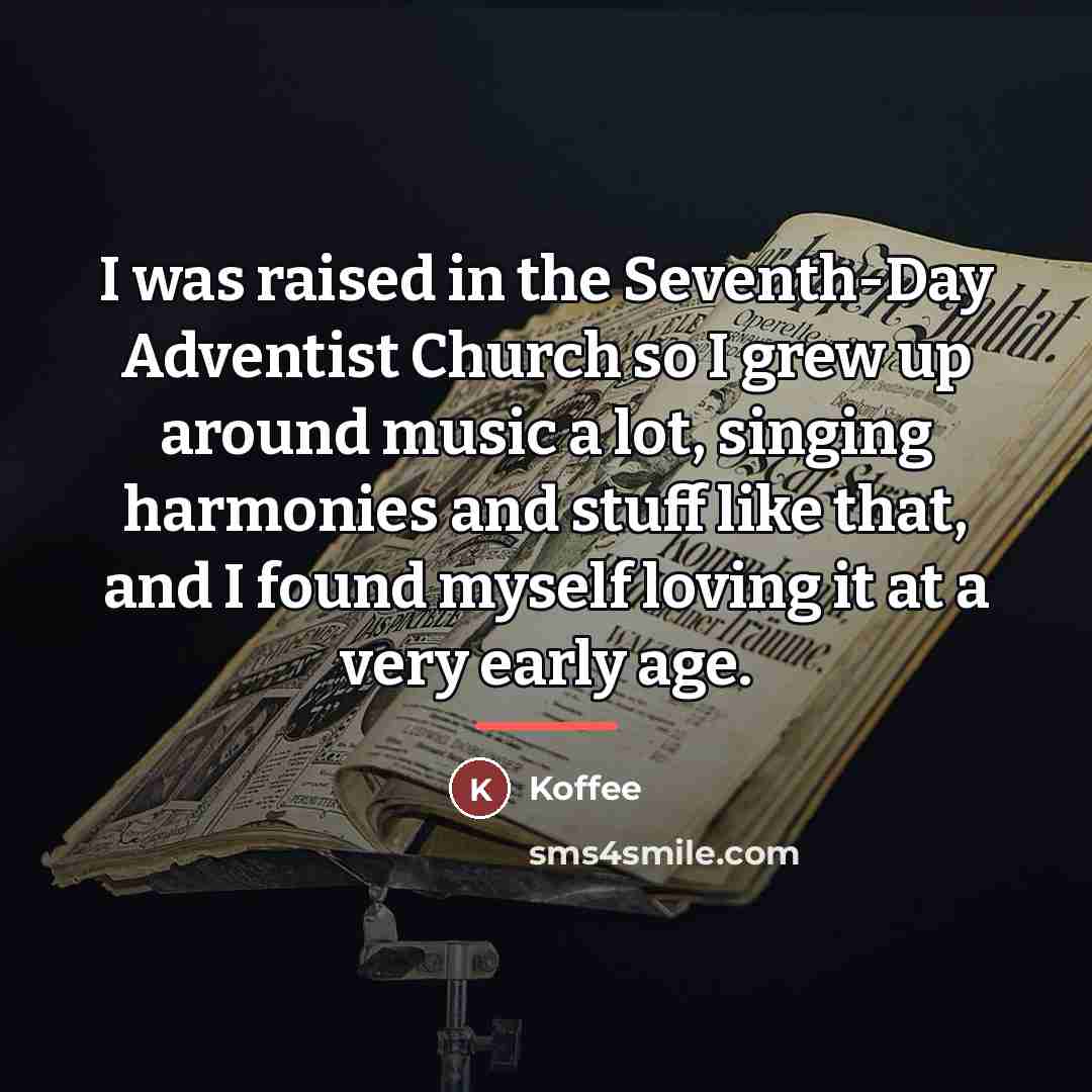 “I was raised in the Seventh-Day Adventist Church so I…” quote by Koffee