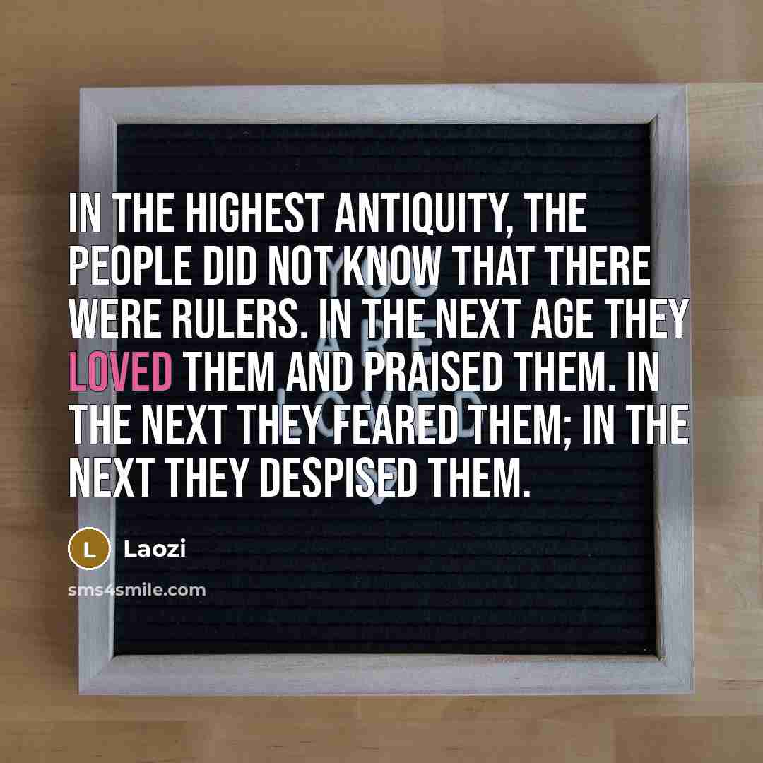 “In the highest antiquity, the people did not know that…” quote by Laozi