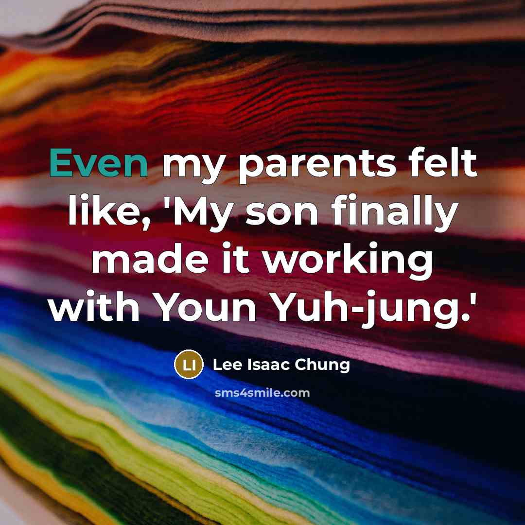 “Even my parents felt like, 'My son finally made it…” quote by Lee Isaac Chung