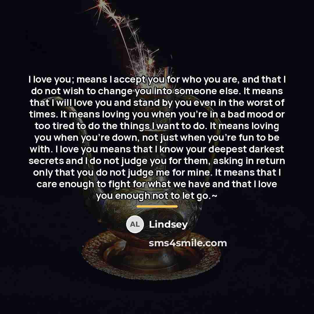 “I love you; means I accept you for who you…” quote by Lindsey