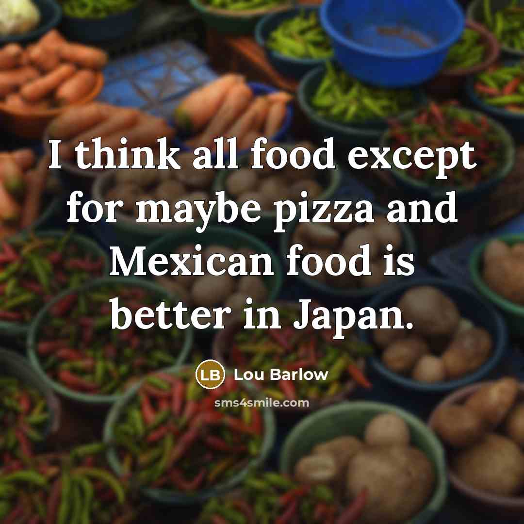 “I think all food except for maybe pizza and Mexican…” quote by Lou Barlow