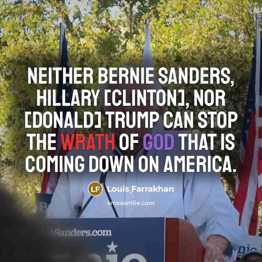 “Neither Bernie Sanders, Hillary [Clinton], nor [Donald] Trump can stop…” quote by Louis Farrakhan
