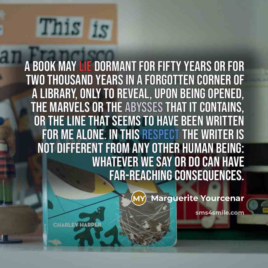 “A book may lie dormant for fifty years or for…” quote by Marguerite Yourcenar