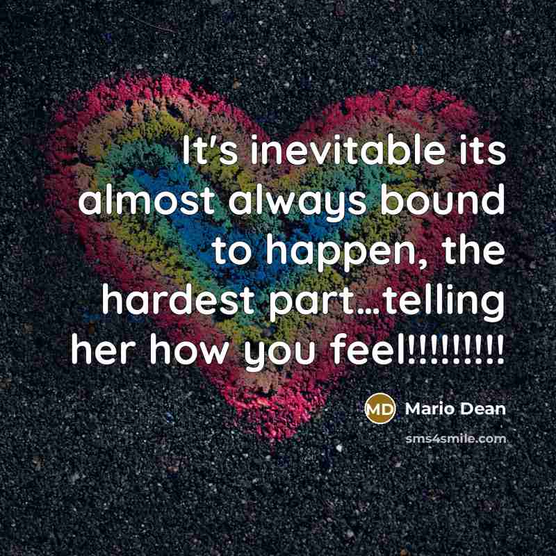 “It's inevitable its almost always bound to happen, the hardest…” quote by Mario Dean