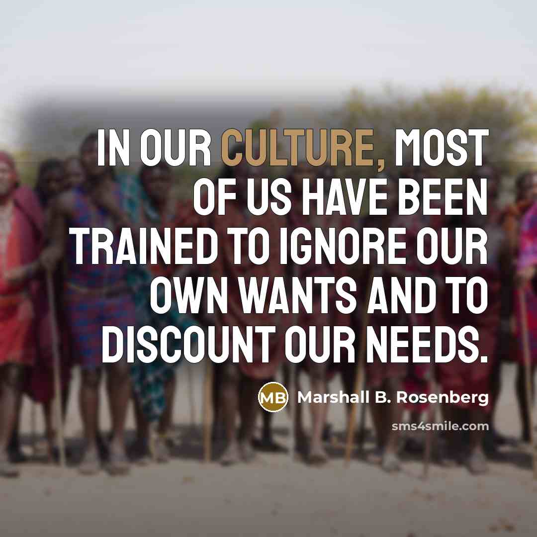 “In our culture, most of us have been trained to…” quote by Marshall B. Rosenberg